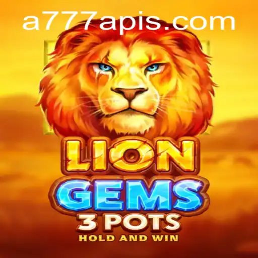 Exploring LionGems3pots: A Thrilling Gaming Experience Enhanced by 777apis