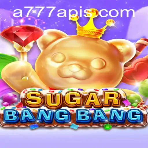 Discover the Thrills of SUGARBANGBANG Inspired by 777apis